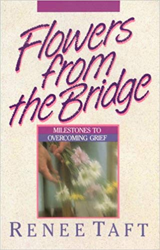 Cover of Flowers from the Bridge - Milestones to Overcoming Grief